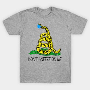 Don't Sneeze On Me T-Shirt